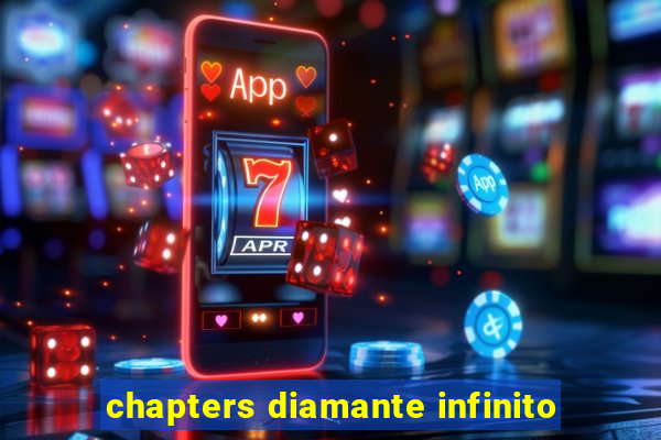 chapters diamante infinito